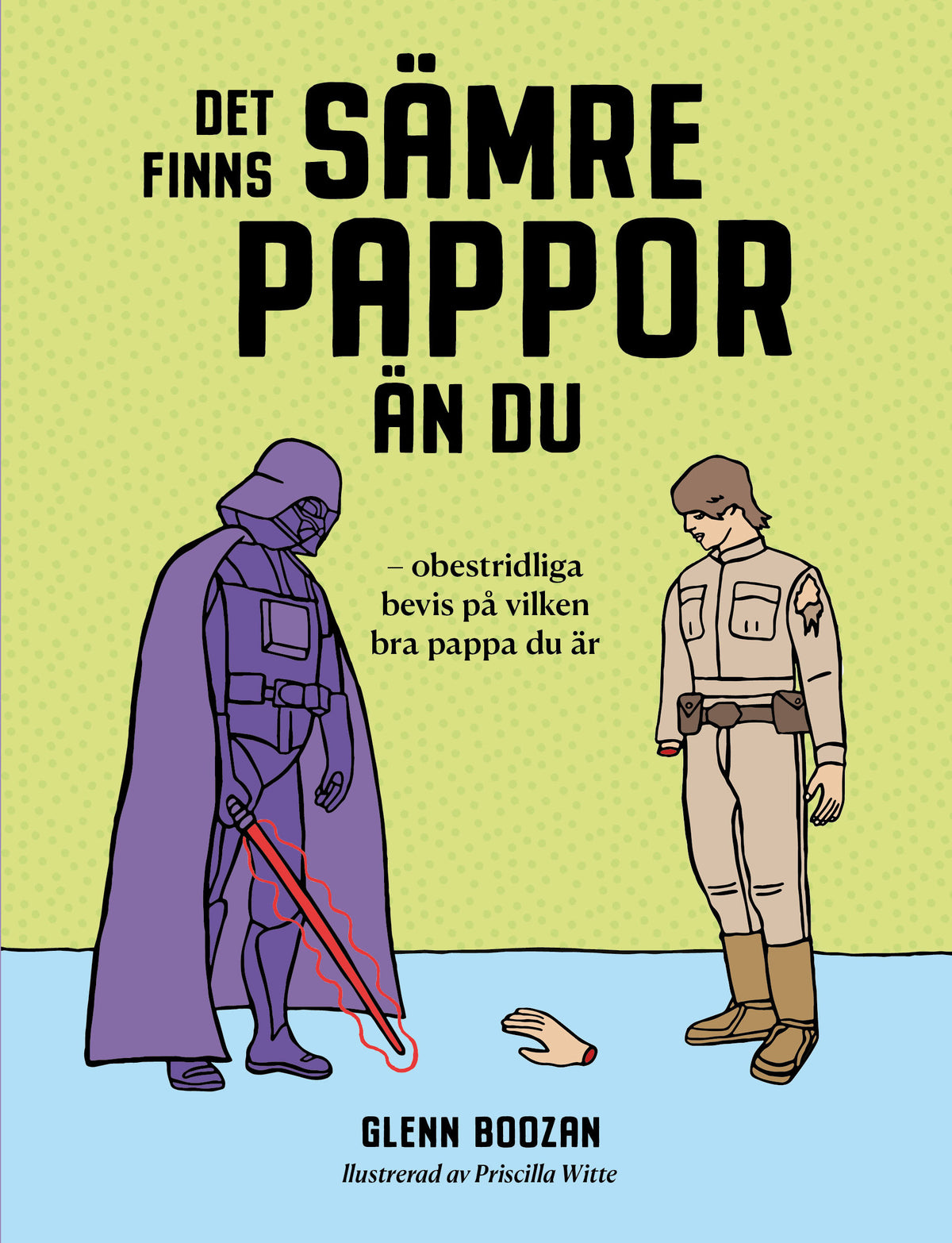 Omslag till Det finns sämre pappor än du av Glenn Boozan