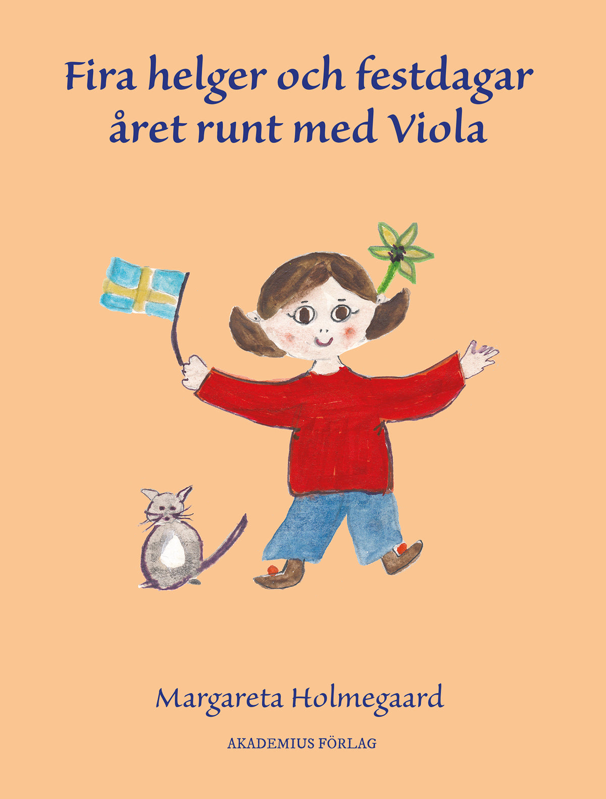 Omslag till Fira fester och helgdagar året runt med Viola av Margareta Holmegaard