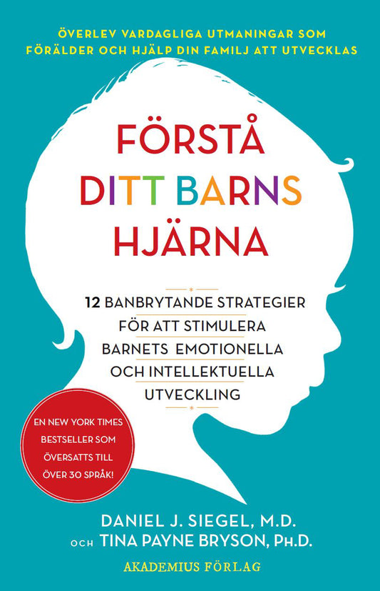 Omslag till Förstå ditt barns hjärna av Daniel J. Siegel och Tina Payne Bryson