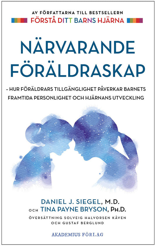 Omslag till Närvarande föräldraskap av Daniel J. Siegel och Tina Payne Bryson