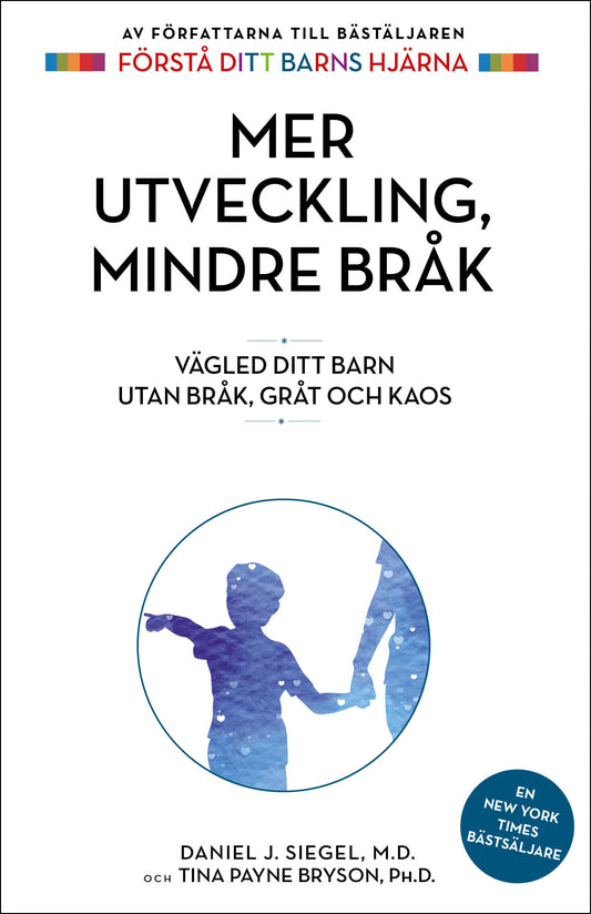 Omslag till Mer utveckling, mindre bråk av Daniel J. Siegel och Tina Payne Bryson