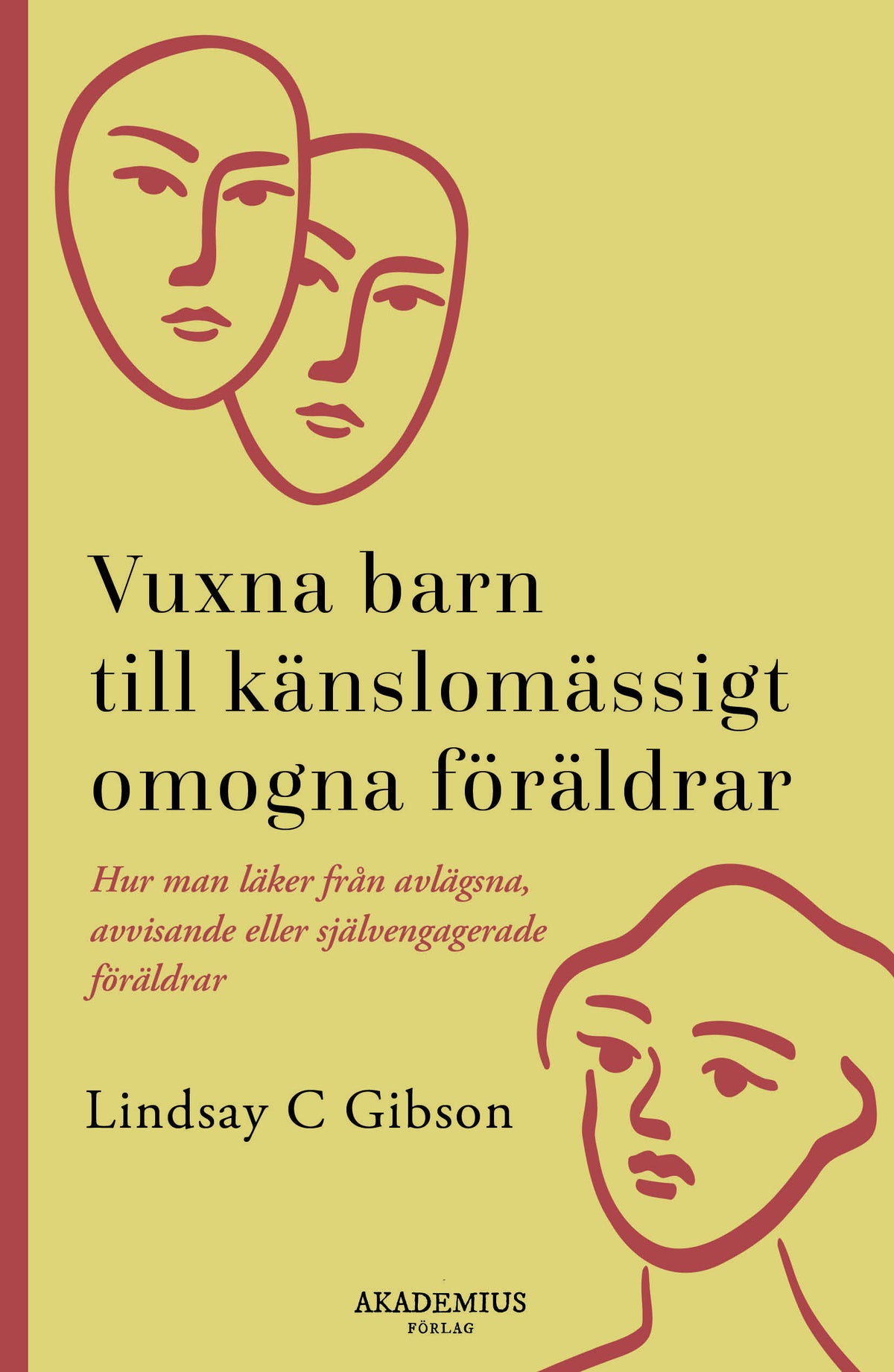 Omslag till Vuxna barn till känslomässigt omogna föräldrar av Lindsay C. Gibson
